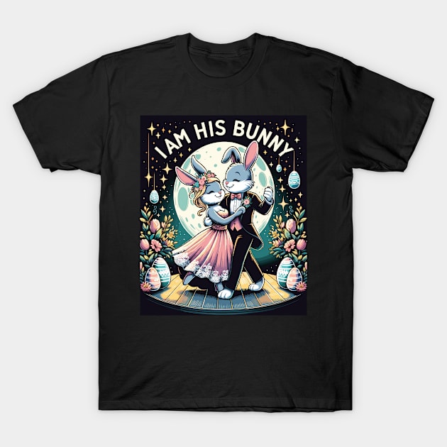 I Am His Bunny Romantic Spring Easter Design T-Shirt by Firesquare